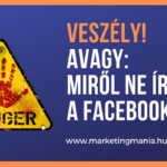 Veszélyek a Facebookon, avagy miről ne írj?