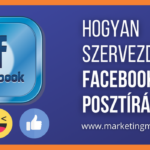 Hogyan szervezd ki a Facebook posztírást?