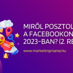 Erről posztolj 2023-ban a Facebookon (2. rész)