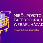 Miről posztolj a Facebookra, ha webáruházad van?